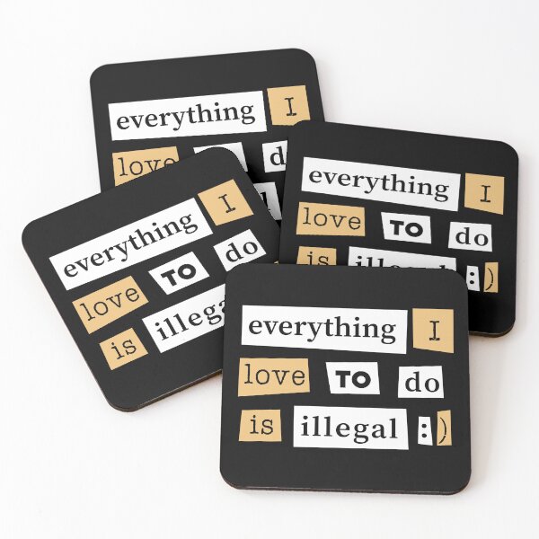Item preview, Everything I Love To Do Is Illegal designed and sold by TheHellSong.
