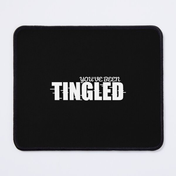 Item preview, You_ve Been Tingled - Black designed and sold by ehilliss.