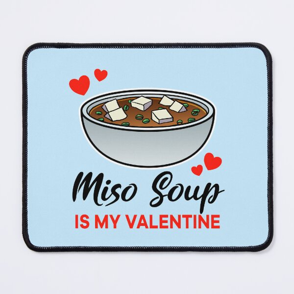 Item preview, Miso Soup is my valentine designed and sold by jonmlam.