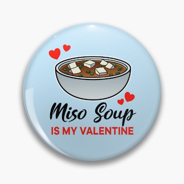 Item preview, Miso Soup is my valentine designed and sold by jonmlam.