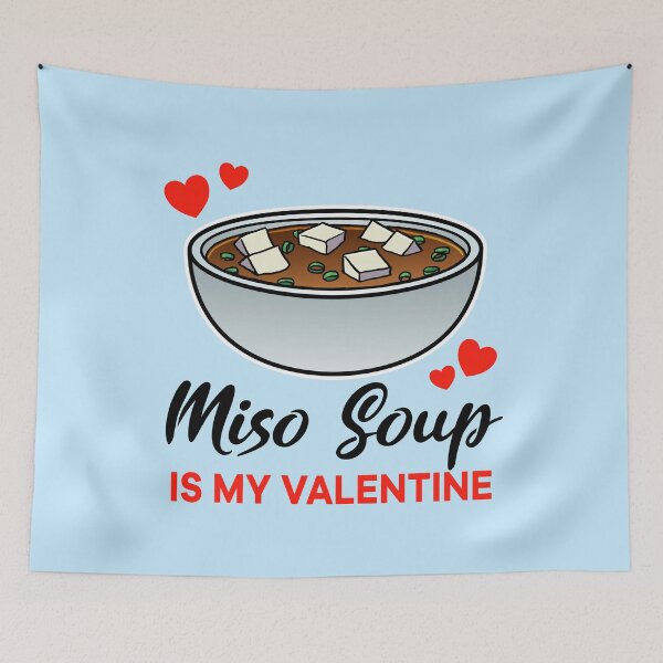 Item preview, Miso Soup is my valentine designed and sold by jonmlam.