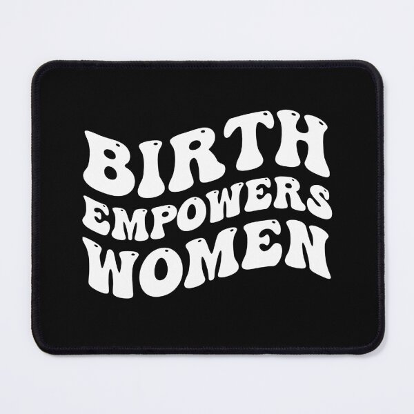 Item preview, Birth Empowers Women designed and sold by Oops! I Printed It.