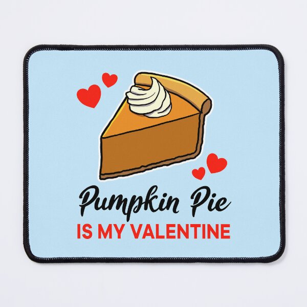Item preview, Pumpkin Pie is my valentine designed and sold by jonmlam.