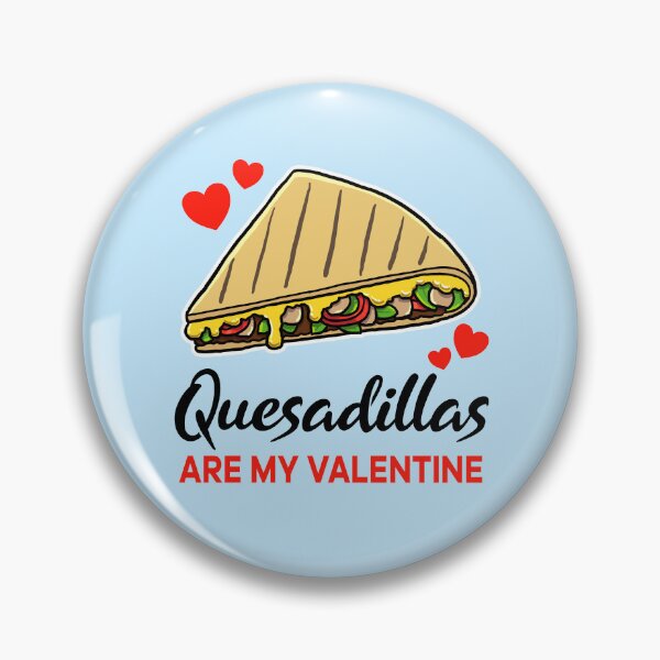 Item preview, Quesadillas are my valentine designed and sold by jonmlam.