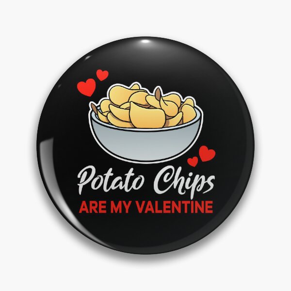 Item preview, Potato Chips are my valentine saying designed and sold by jonmlam.