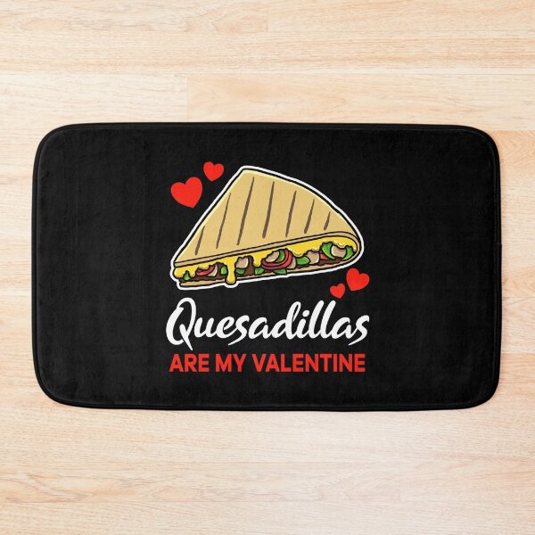 Item preview, Quesadillas are my valentine saying designed and sold by jonmlam.