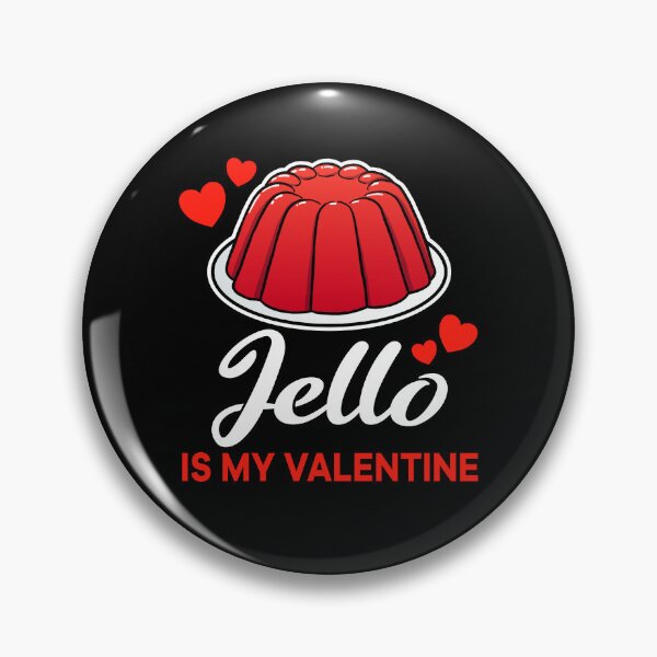 Item preview, Red Jello is my valentine saying designed and sold by jonmlam.