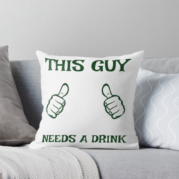 Item preview, This Guy Needs a Drink designed and sold by Danielle Spoelstra.