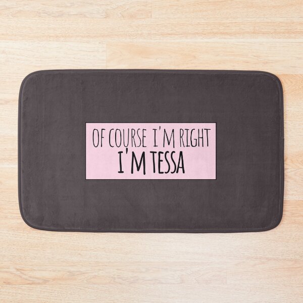 Item preview, Of Course I'm Right I'm Tessa Funny Personalized designed and sold by kindxinn.