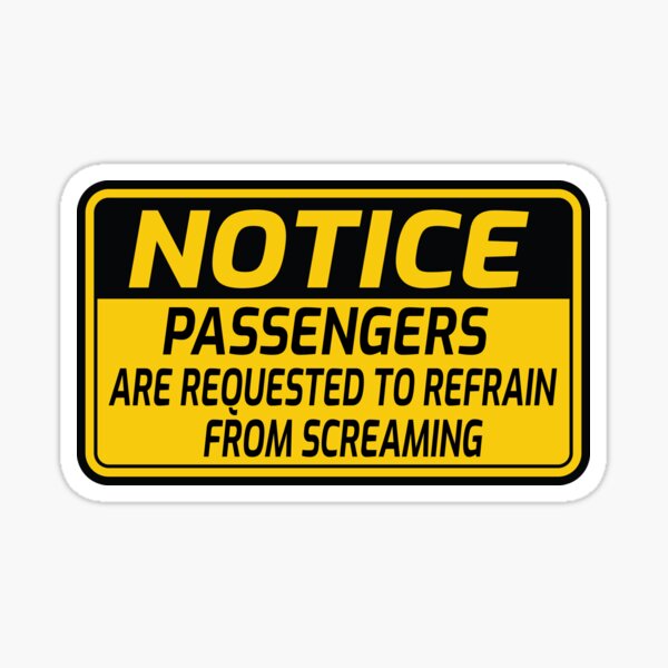 Item preview,  Passengers Are Requested To Refrain From Screaming-No Screaming Airplane Warning Sign designed and sold by jojosign.