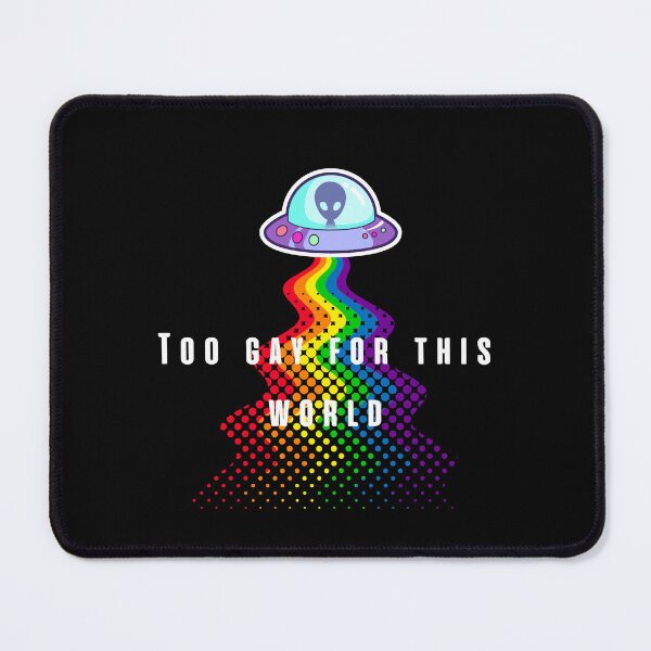 Item preview, Too gay for this world designed and sold by Yankee Doodle Gandy.