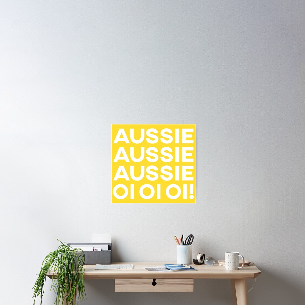 Aussie Aussie Aussie, Oi Oi Oi! Poster