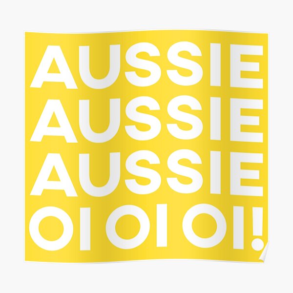 Aussie Aussie Aussie, Oi Oi Oi! Poster