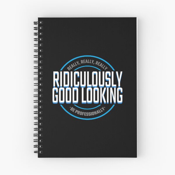 Item preview, Ridiculously Good-Looking! designed and sold by frikybomb.