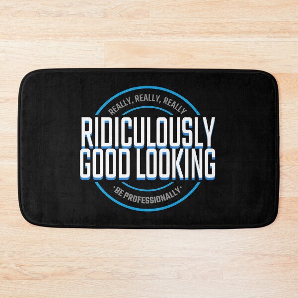 Item preview, Ridiculously Good-Looking! designed and sold by frikybomb.