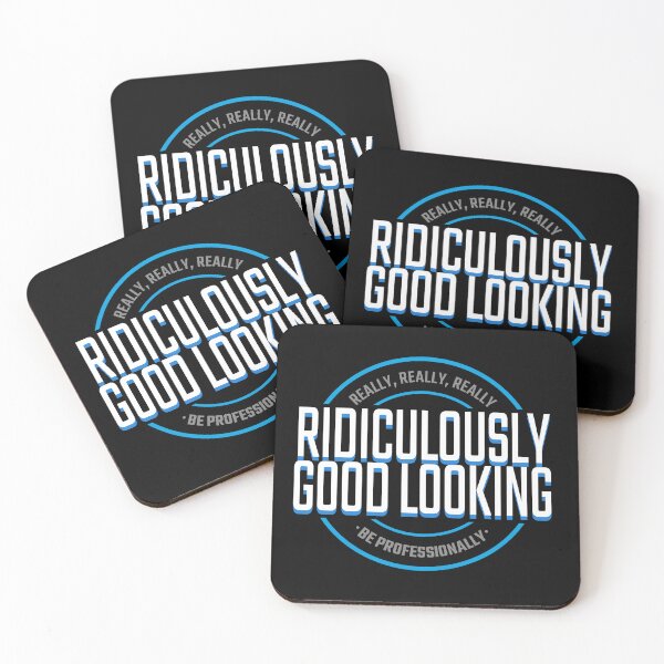 Item preview, Ridiculously Good-Looking! designed and sold by frikybomb.