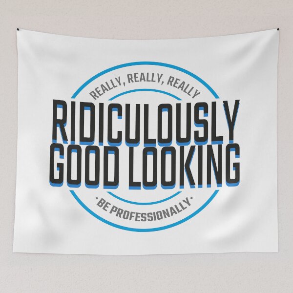 Item preview, Ridiculously Good-Looking! (light) designed and sold by frikybomb.