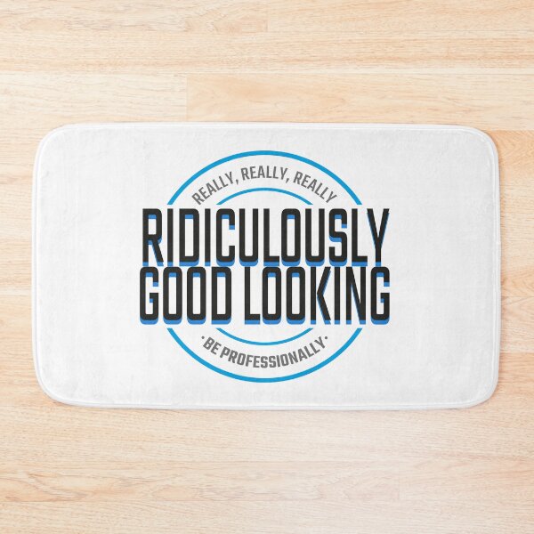 Item preview, Ridiculously Good-Looking! (light) designed and sold by frikybomb.