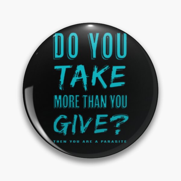 Item preview, Do you take more than you give? Then you are a parasite designed and sold by Signs for Dark Times.