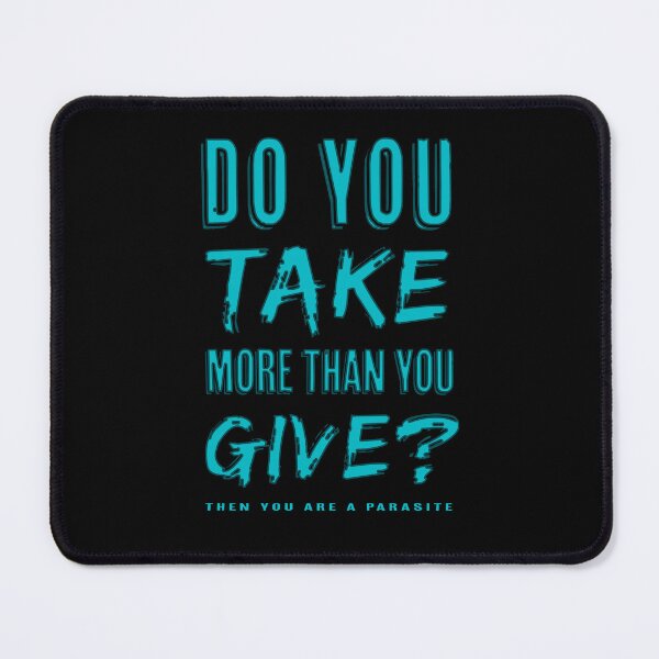 Item preview, Do you take more than you give? Then you are a parasite designed and sold by Signs for Dark Times.