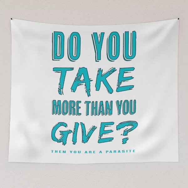 Item preview, Do you take more than you give? Then you are a parasite designed and sold by Signs for Dark Times.