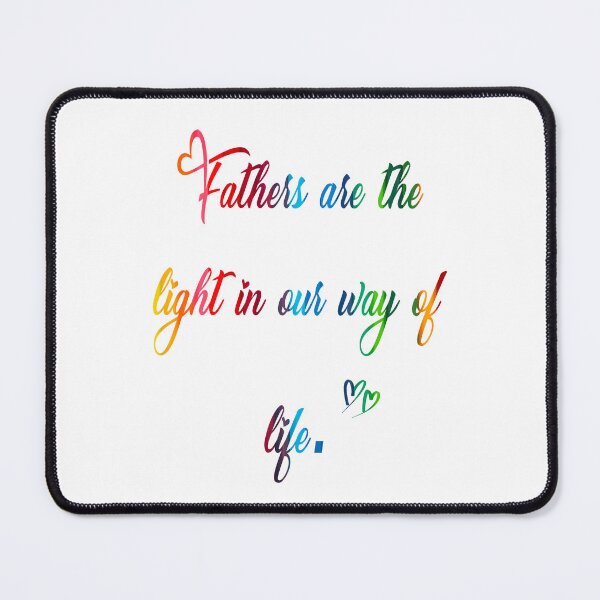 Item preview, Father’s Day Fathers are the light in our way of life. motivational quotes about life designed and sold by Satis Sukram.