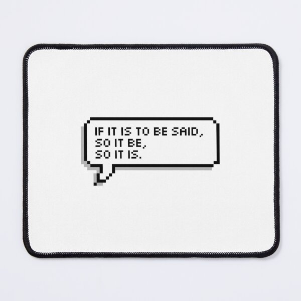 Item preview, If it is to be said, so it be, so it is. designed and sold by honeysticks.