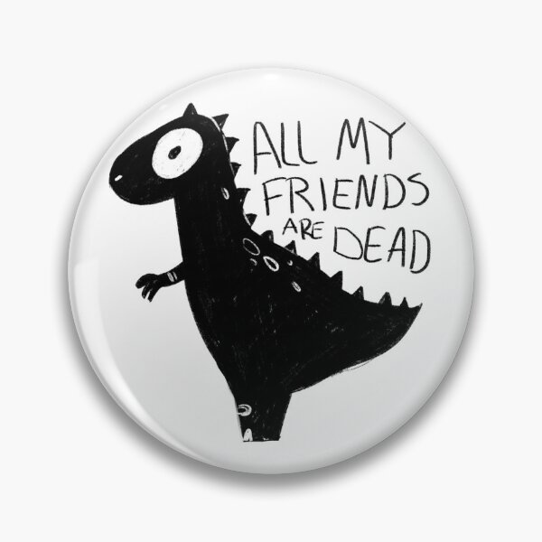 Item preview, All my friends are dead T-Rex designed and sold by Raccoondoodles.