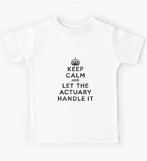 Keep Calm And Let The Actuary Handle It Kids Tee