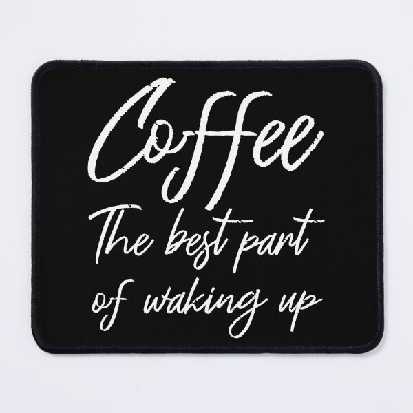 Item preview, Coffee: The Best Part Of Waking Up II designed and sold by Lemon Pepper.