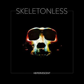 Artwork thumbnail, Skeletonless by Heifervescent