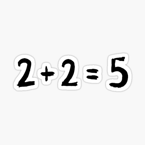 2 + 2 = 5 George Orwell 1984 inspired Sticker