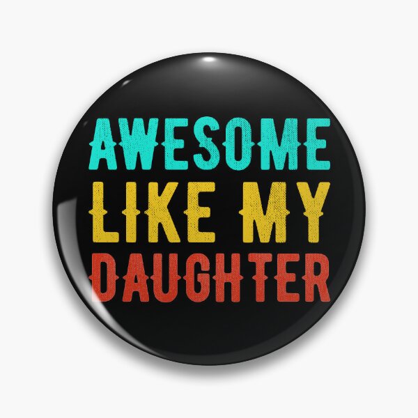 Item preview, Awesome Like My Daughter designed and sold by Designs-Lab.