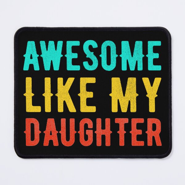 Item preview, Awesome Like My Daughter designed and sold by Designs-Lab.