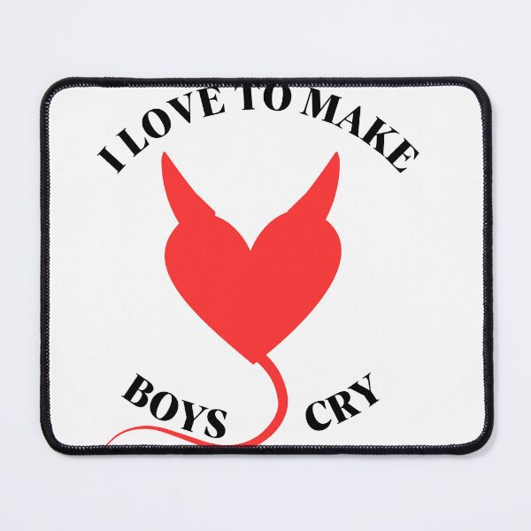 Item preview, I Love To Make Boys Cry  designed and sold by ArtShotss.