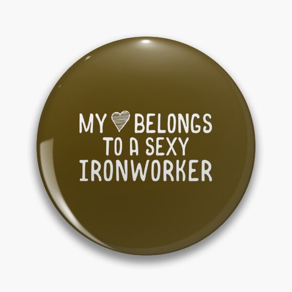 Item preview, My Heart Belongs To A Sexy Iron Worker Valentines Day Love 		 designed and sold by eitdtoysqj22.