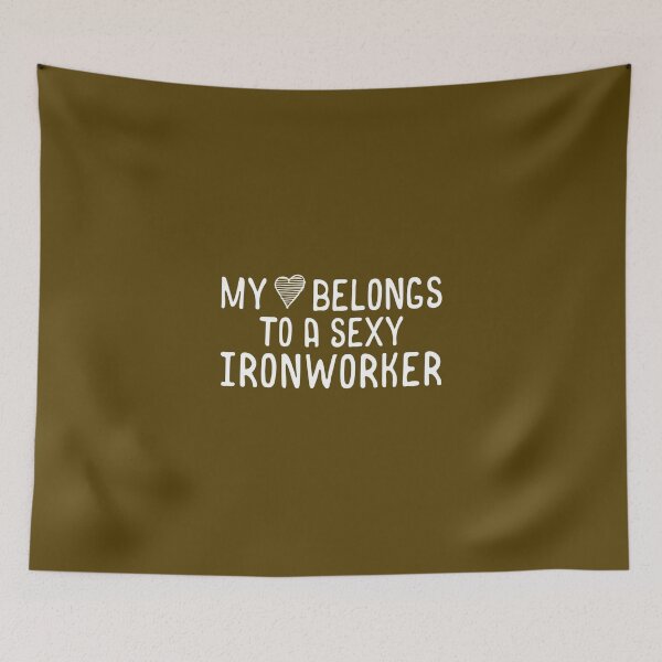 Item preview, My Heart Belongs To A Sexy Iron Worker Valentines Day Love 		 designed and sold by eitdtoysqj22.