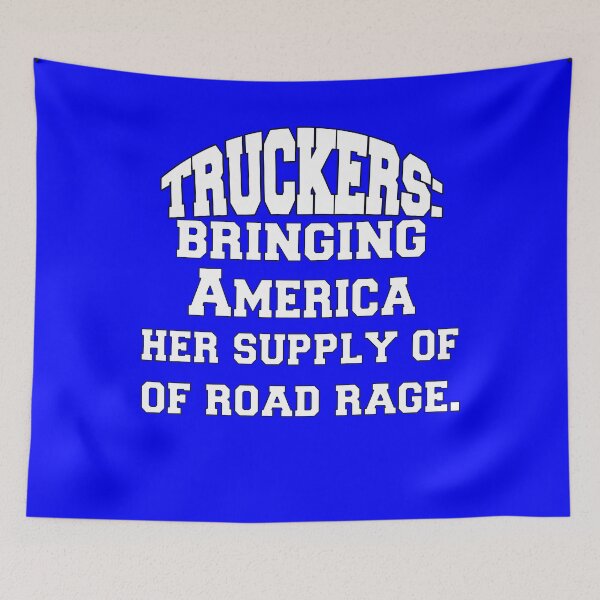 Item preview, Big Rig Truck Driver Trucker: Bringing America Her Supply Of Road Rage designed and sold by fantasticdesign.