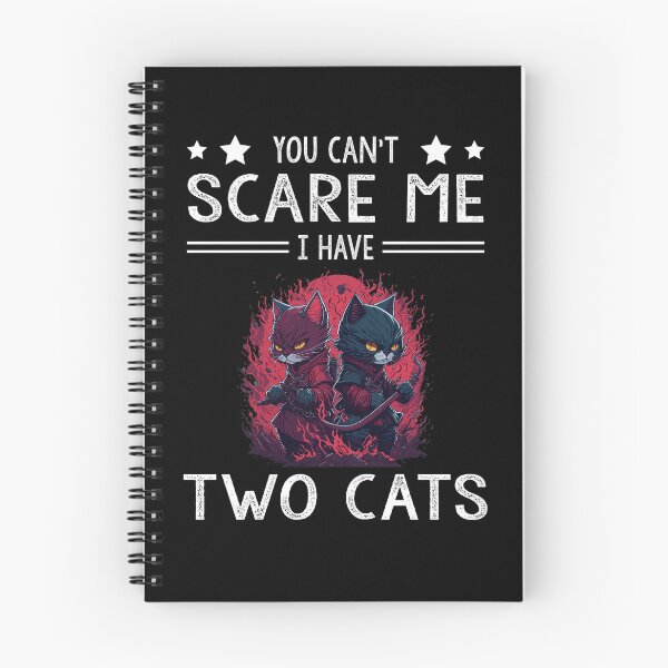 Item preview, You Can't Scare Me I Have Two Cats: a Gift for cat lovers cat tama designed and sold by thegiftedadult.