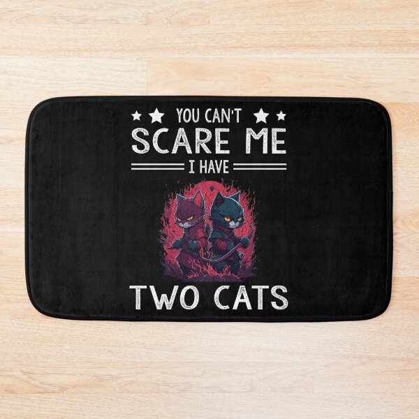 Item preview, You Can't Scare Me I Have Two Cats: a Gift for cat lovers cat tama designed and sold by thegiftedadult.