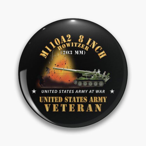 Item preview, Army - M110A2 - 8 Inch 203mm Howitzer - US Army Veteran w Fire At War X 300 designed and sold by Military Insignia Products.