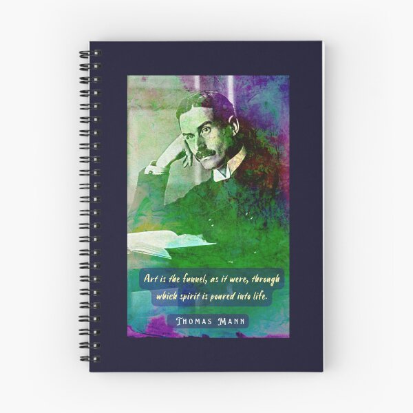 Item preview, Thomas Mann portrait and quote: Art is the funnel, as it were, through which spirit is poured into life. designed and sold by artbleed.