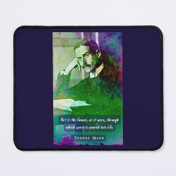 Item preview, Thomas Mann portrait and quote: Art is the funnel, as it were, through which spirit is poured into life. designed and sold by artbleed.