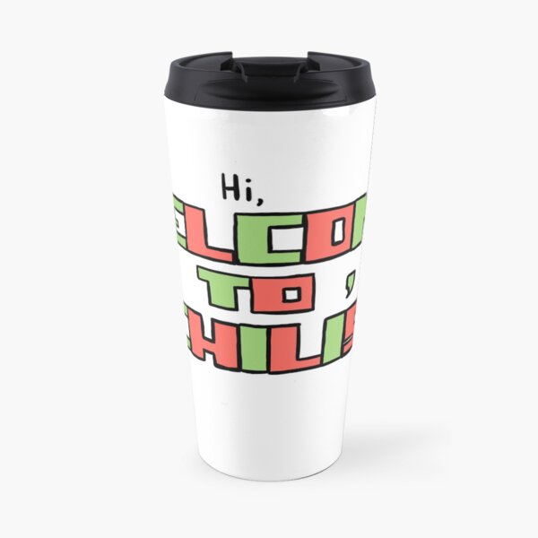 hi, welcome to chili's Travel Mug