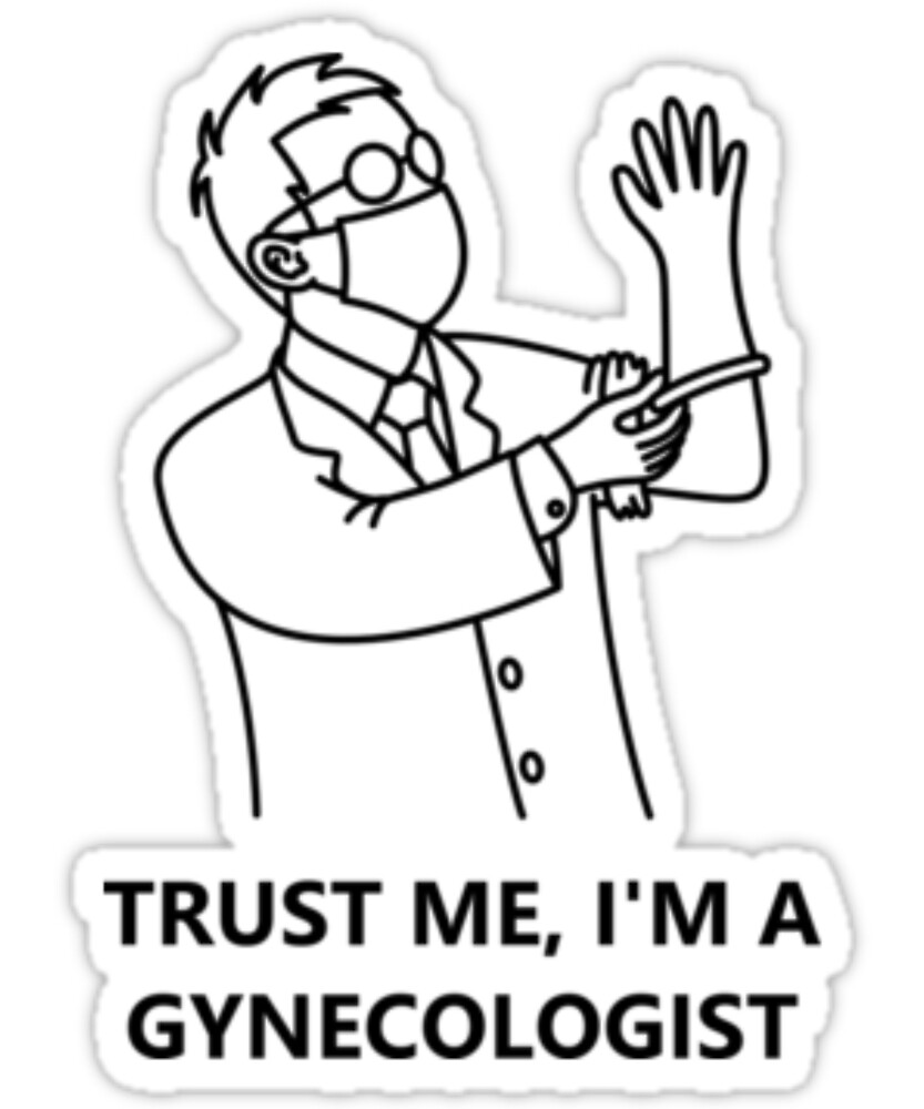 Trust Me Im A Gynecologist Funny Doctor Meme Tshirt By