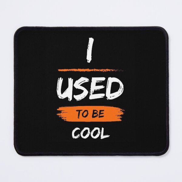 Item preview, I Used To Be Cool Design / Funny Saying designed and sold by TGAL2.