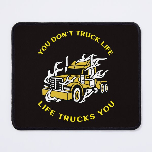 Item preview, Trucker in Flames You Don't Truck Life, Life Trucks You GY designed and sold by TeamsterLife.