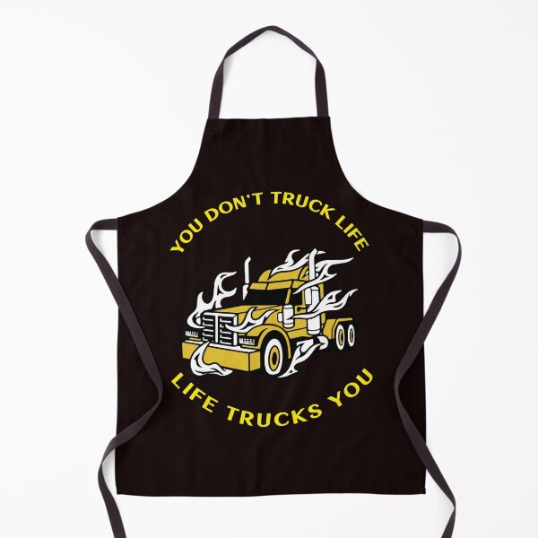 Item preview, Trucker in Flames You Don't Truck Life, Life Trucks You GY designed and sold by TeamsterLife.