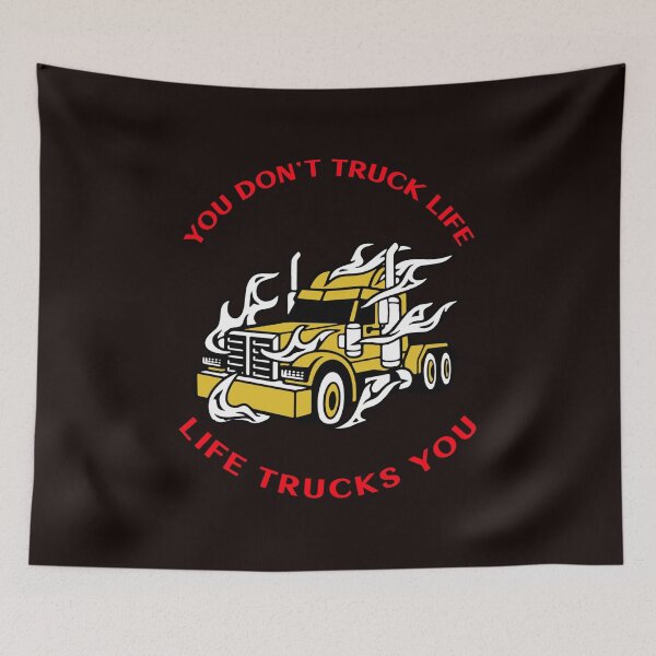 Item preview, Trucker in Flames You Don't Truck Life, Life Trucks You GR designed and sold by TeamsterLife.