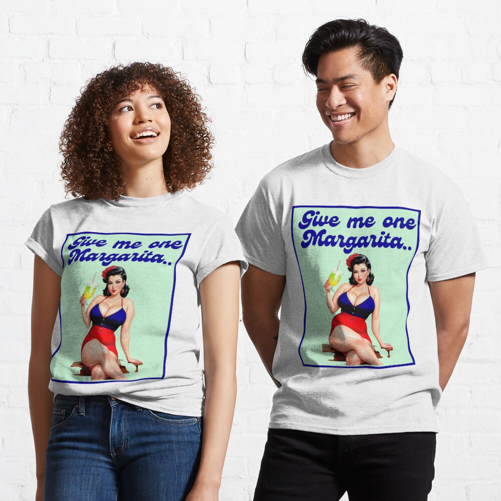 Give me one Margarita, if you buy her one margarita tiktok meme pin-up  retro style